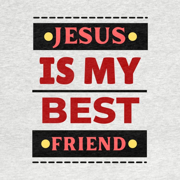 Jesus Is My Best Friend | Christian Saying by All Things Gospel